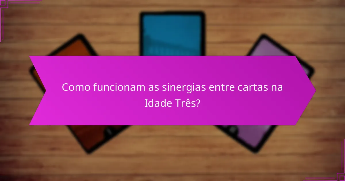Quais estratégias avançadas podem melhorar o jogo na Idade Três?