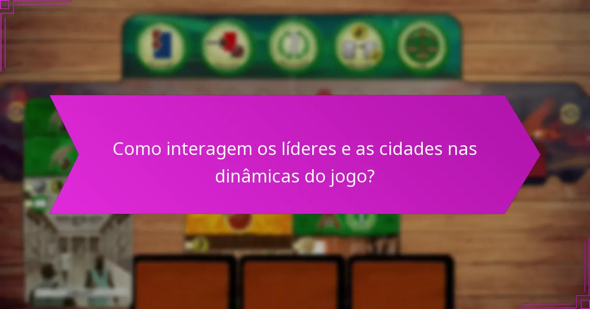 Quais são os impactos estratégicos das cidades no jogo?