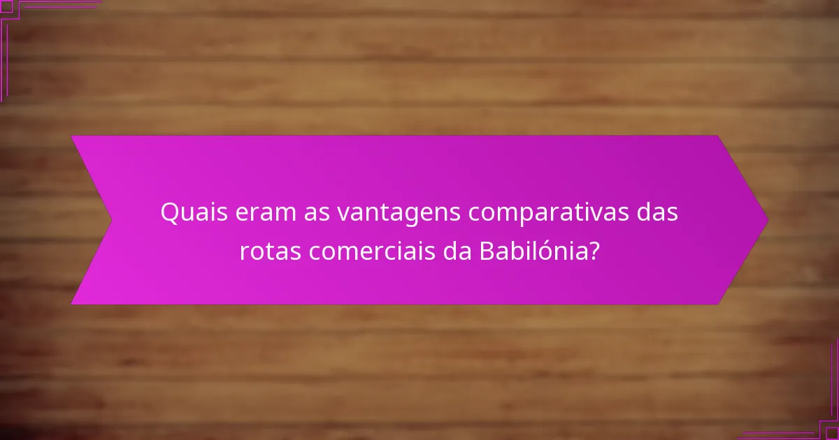 Como a eficiência na construção impactou o legado da Babilónia?