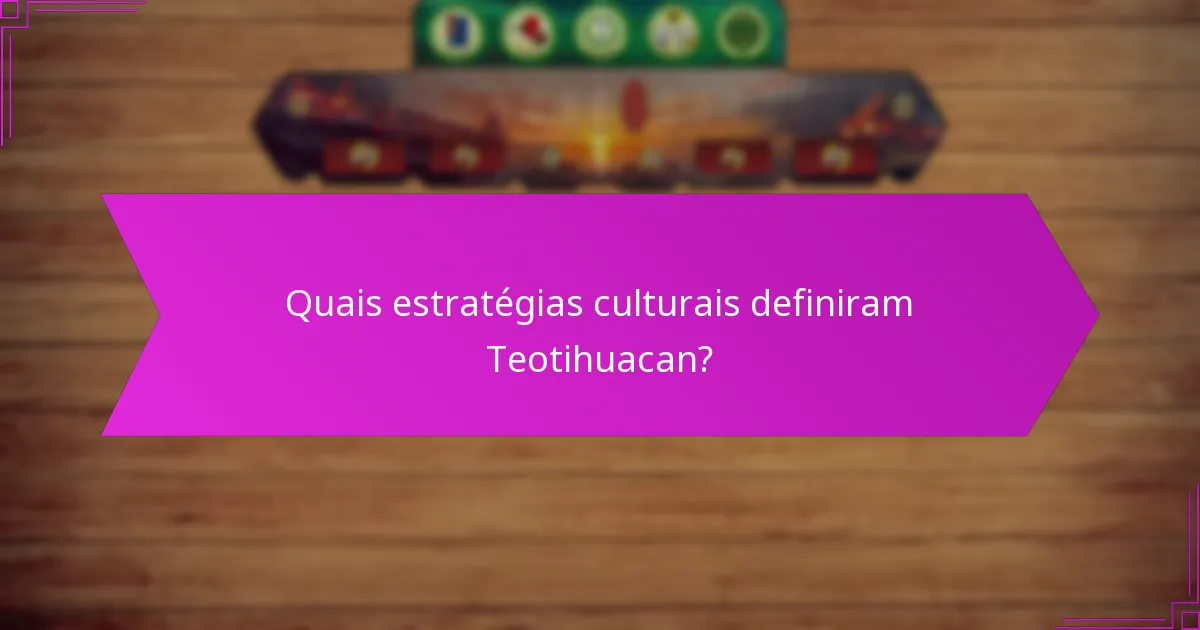 Quais descobertas arqueológicas iluminam a história de Teotihuacan?