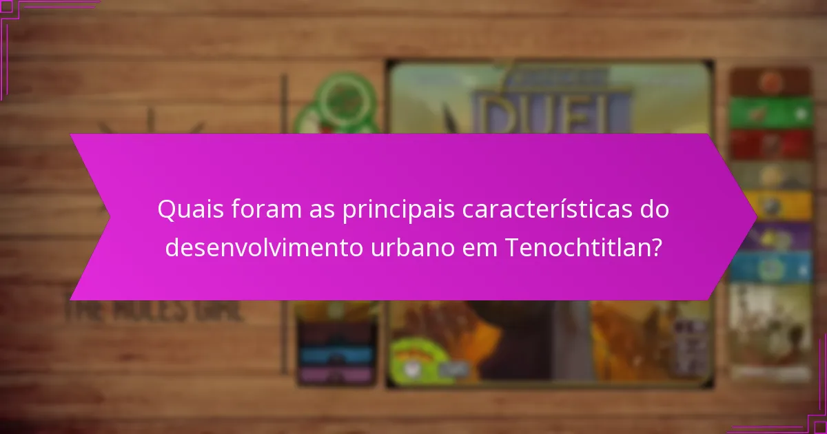 Quais vantagens estratégicas a localização de Tenochtitlan proporcionava?