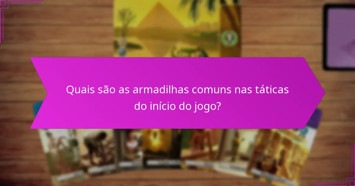 Como analisar e aprender com os resultados do início do jogo?