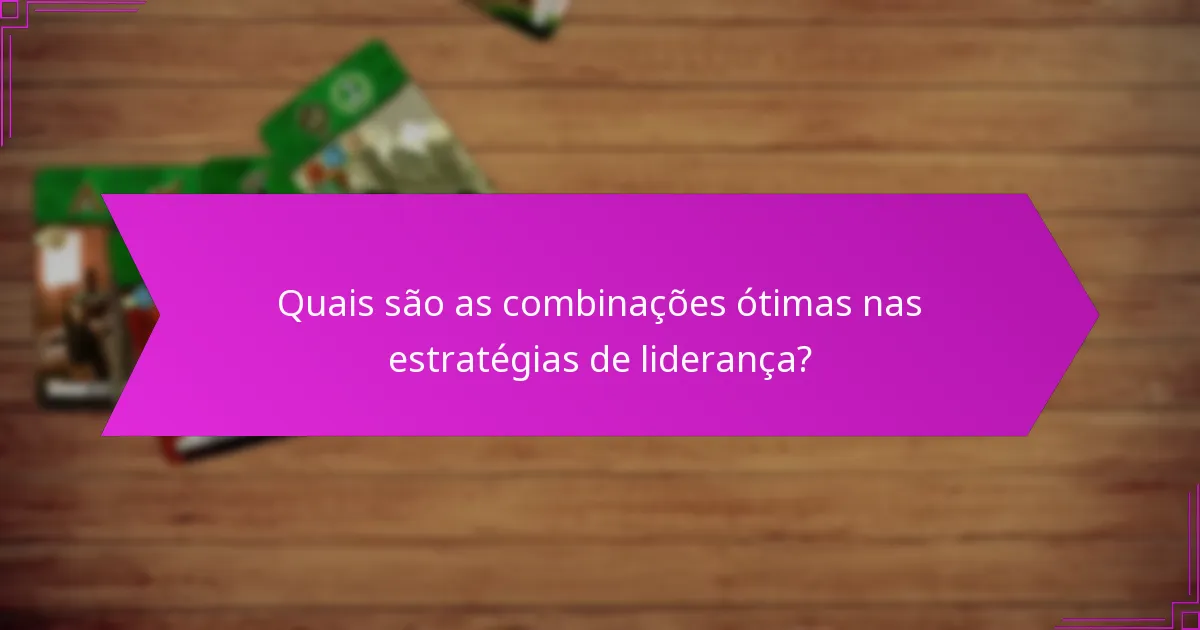 Quais são as vantagens estratégicas das misturas ótimas de liderança?